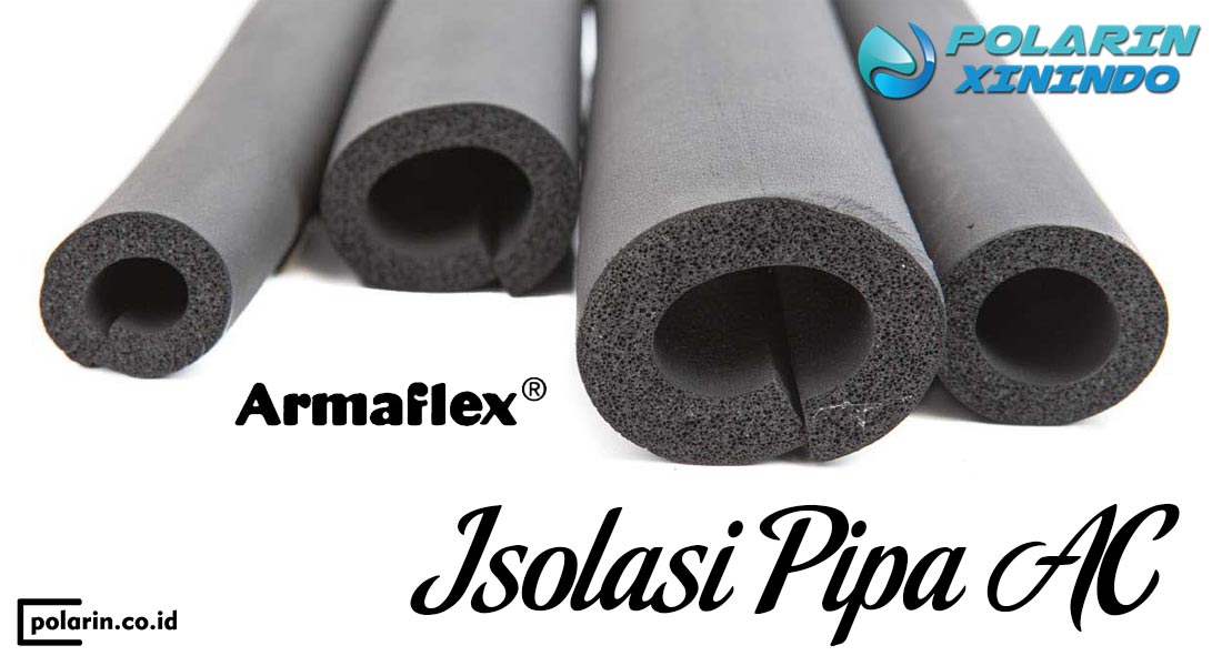 Inilah Isolasi Pipa AC Terbaik Armaflex