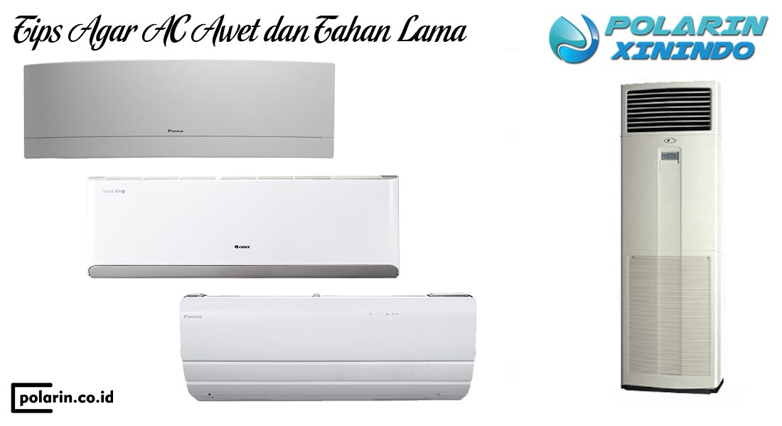 Tips Agar AC Awet dan Tahan Lama 