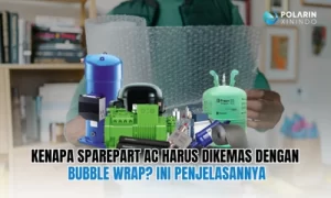 Kenapa Sparepart AC Harus Dikemas dengan Bubble Wrap Ini Penjelasannya